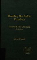 Reading the Latter Prophets: Toward a New Canonical Criticism (Journal for the Study of the Old Testament Supplement Series) 0567084523 Book Cover