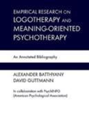 Empirical Research in Logotherapy and Meaning-Oriented Psychotherapy: An Annotated Bibliography 1932462333 Book Cover