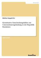 Konstitutive Entscheidungshilfen zur Unternehmensgründung in der Republik Rumänien 3867468648 Book Cover