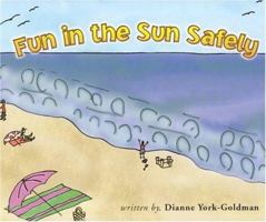 Fun in the Sun Safely 0970668813 Book Cover