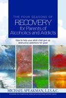 The Four Seasons of Recovery for Parents of Alcoholics and Addicts 1495100790 Book Cover