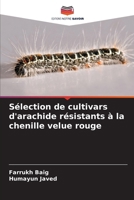 Sélection de cultivars d'arachide résistants à la chenille velue rouge (French Edition) 620952088X Book Cover