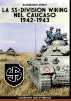 La SS-Division Wiking nel Caucaso: 1942-1943 8893273985 Book Cover