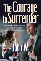 The Courage to Surrender 1087858887 Book Cover