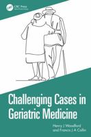 Challenging Cases in Geriatric Medicine 1032948469 Book Cover