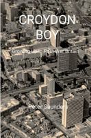 Croydon Boy: Growing up in post-war Britain 1326942719 Book Cover