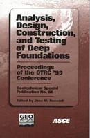 Analysis, Design, Construction, and Testing of Deep Foundations: Proceedings of the Otrc'99 Conference : Honoring Lymon C. Reese (Geotechnical Special Publication) 0784404224 Book Cover