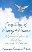 Forty Days of Poetry & Praise 1498410561 Book Cover