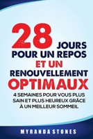 28 JOURS POUR UN REPOS ET UN RENOUVELLEMENT OPTIMAUX: 4 SEMAINES POUR VOUS PLUS SAIN ET PLUS HEUREUX GRÂCE À UN MEILLEUR SOMMEIL (French Edition) B0CW54T621 Book Cover