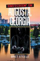 Snitchin' in Augusta, Georgia 1543480977 Book Cover