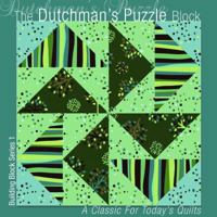 The Dutchman's Puzzle Block: A Classic for Today's Quilts 1936708000 Book Cover