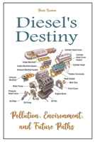 Diesel's Destiny Pollution, Environment, And Future Paths B0CVNNSCHK Book Cover