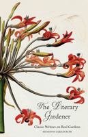 The Literary Gardener: Classic Writers on Real Gardens B0H9NJSG9G Book Cover