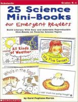 25 Science Mini-Books for Emergent Readers: Build Literacy with Easy and Adorable Reproducible Mini-Books on Favorite Science Topics (Grades K-1) 0590189468 Book Cover