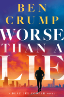 Worse Than a Lie: A Beau Lee Cooper Novel 0593875702 Book Cover