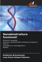 Nanobiostrutture funzionali: Dinamica e proprietàDinamica e proprietà della luminescenza basate su FEM conprospettive sui microdispositivi eBiolaser 6205691825 Book Cover