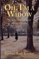 Oh. I'm a Widow: Working Through Life After a Death 1683151135 Book Cover