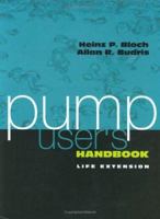 Pump User's Handbook: Life Extension 1439837406 Book Cover