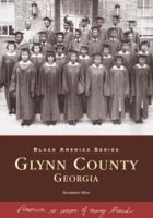 Glynn County, Georgia (Black America Series) 073851490X Book Cover