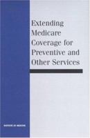 Extending Medicare Coverage for Preventive and Other Services 0309068894 Book Cover