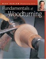 The Fundamentals of Woodturning (Darlow's Woodturning series) 1565231783 Book Cover