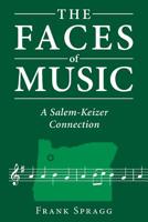 The Faces of Music: A Salem-Keizer Connection 1643880896 Book Cover
