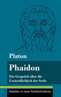 Phaidon: Ein Gespräch über die Unsterblichkeit der Seele (Band 146, Klassiker in neuer Rechtschreibung) 3847851489 Book Cover