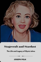 Stagecraft and Stardust: The Life and Legacy of Glynis Johns B0CRPK4SDR Book Cover