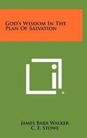 God's Wisdom in the Plan of Salvation 1258313065 Book Cover