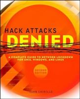 Hack Attacks Denied: A Complete Guide to Network Lockdown for UNIX, Windows, and Linux 0471232831 Book Cover