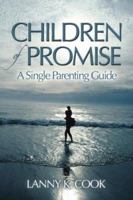 Children of Promise: A Single Parenting Guide 1933204036 Book Cover