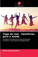 Yoga do riso - benefícios para a saúde: Pilotagem do programa de Yoga do Riso para normalizar a auto-estima dos adolescentes 6204080059 Book Cover