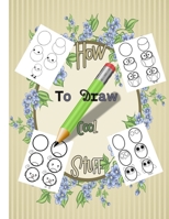 How to draw cool stuff: A Step By Step guide to learn how to draw and color cool things for toddlers and kids ages 4-8,sweet gift for children boys and girls B088LBZTNP Book Cover