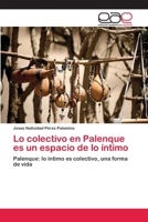Lo Colectivo En Palenque Es Un Espacio de Lo Intimo 3659045543 Book Cover