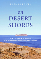 On Desert Shores: Archaeology and History of the Western Midriff Islands in the Gulf of Mexico 1647690382 Book Cover