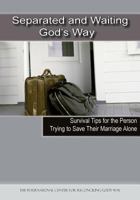 Separated and Waiting God's Way: Survival Tips for the Person Trying to Save Their Marriage Alone 1945975083 Book Cover
