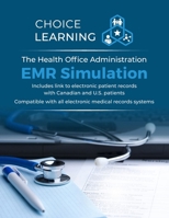 The Health Office Administration EMR Simulation: Includes link to electronic patient records with Canadian and U.S. patients null Book Cover