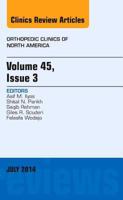 Volume 45, Issue 3, An Issue of Orthopedic Clinics (Volume 45-3) 0323311679 Book Cover