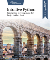 Intuitive Python: Productive Development for Projects that Last 1680508237 Book Cover