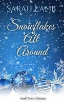 Snowflakes All Around (Small Town Christmas) 1960418513 Book Cover
