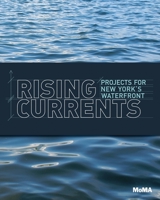 Rising Currents: Projects for New York's Waterfront 0870708074 Book Cover