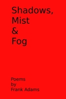 Shadows, Mist & Fog 1300417978 Book Cover