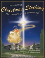 The Very First Christmas Stocking & the Gifts of the 7 Coins: A Children's Christmas Story Book 145755027X Book Cover