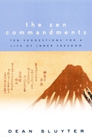 The Zen Commandments: Ten Suggestions for a Life of Inner Freedom. 1585420840 Book Cover