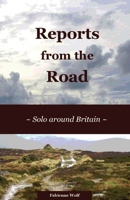 Reports from the Road: Solo around Britain 1492960640 Book Cover