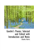 Goethe's Poems: Selected and Edited with Introduction and Notes 1164659294 Book Cover