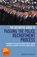Definitive Guide to Passing the Police Recruitment Process: A Handbook for Prospective Police Officers, Special Constables and Police Community Support Officers 1845285352 Book Cover
