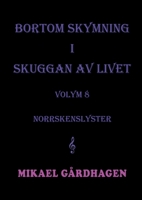 Bortom skymning i skuggan av livet: volym 8 norrskenslyster (Swedish Edition) 9180576486 Book Cover