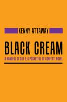 Black Cream: A Handful of Sky & a Pocketful of Confetti Novel 1546217576 Book Cover