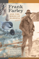 Frank Farley and the Birds of Alberta 1772128236 Book Cover